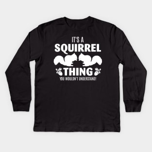 Wood Fan It's A Squirrel Thing Shirt You Wouldn't Understand Kids Long Sleeve T-Shirt